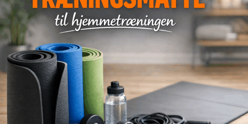 Sådan vælger du en god træningsmåtte til hjemmetræningen